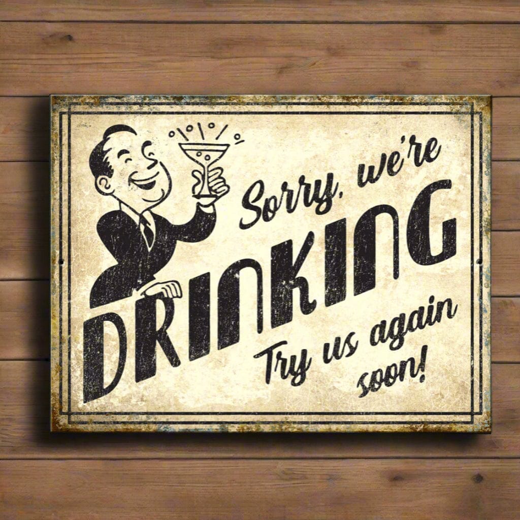 Sorry Drinking Aluminum Sign made in the USA - The Whiskey Cave