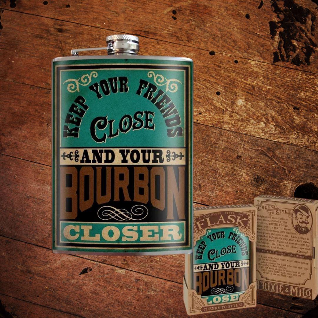 Friends Close Bourbon Closer Stainless Steel Flask - The Whiskey Cave