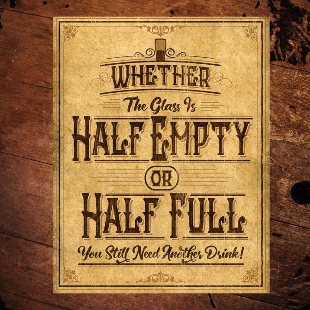 Half Empty Half Full Metal Sign made in the USA - The Whiskey Cave