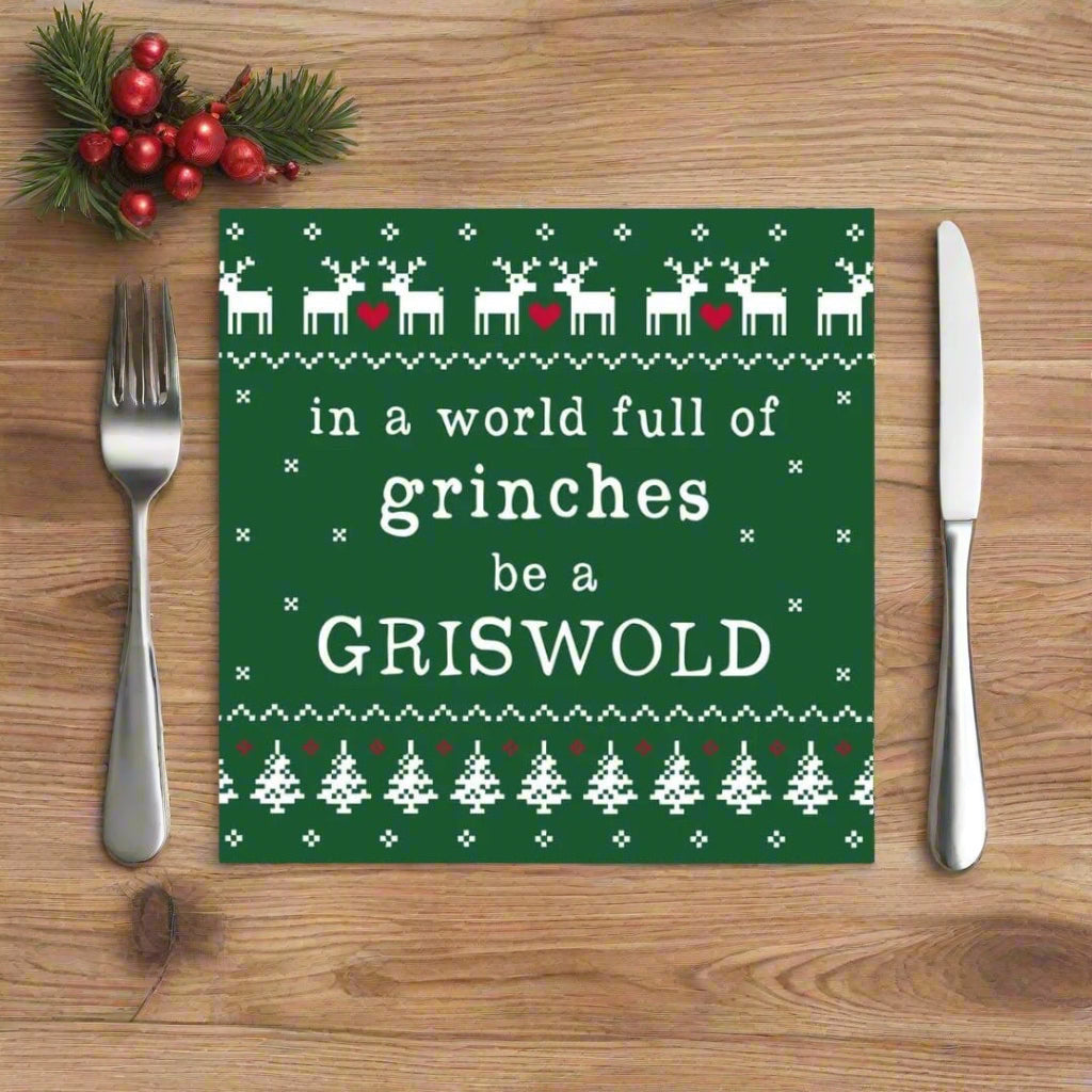 In a World of full of Grinches be a Griswold Cocktail Napkins - The Whiskey Cave