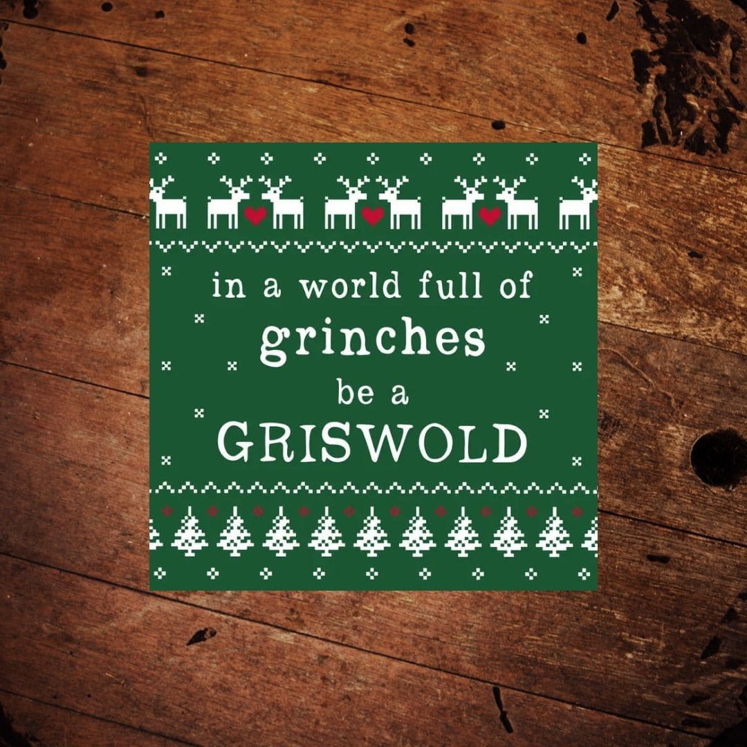 In a World of full of Grinches be a Griswold Cocktail Napkins - The Whiskey Cave