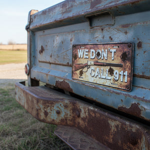 We Don’t Call 911 License Plate - The Whiskey Cave